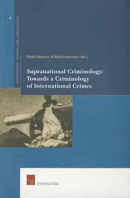 Nadnárodná kriminológia: Ku kriminológii medzinárodných trestných činov, 6 - Supranational Criminology: Towards a Criminology of International Crimes, 6