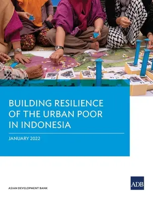 Budovanie odolnosti mestskej chudoby v Indonézii - Building Resilience of the Urban Poor in Indonesia