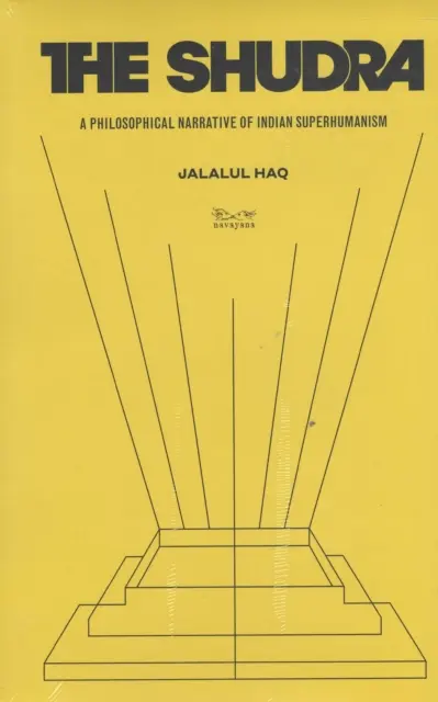 Šúdra: - Filozofické rozprávanie o indickom nadľudstve - Shudra: - A Philosophical Narrative of Indian Superhumanism