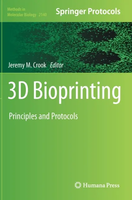 3D Bioprinting: Princípy a protokoly - 3D Bioprinting: Principles and Protocols