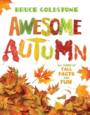 Úžasná jeseň: Všetky druhy jesenných faktov a zábavy - Awesome Autumn: All Kinds of Fall Facts and Fun