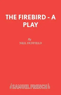 Vták ohnivák - hra - The Firebird - A Play