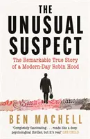 Neobvyklý podozrivý - Pozoruhodný skutočný príbeh novodobého Robina Hooda - Unusual Suspect - The Remarkable True Story of a Modern-Day Robin Hood