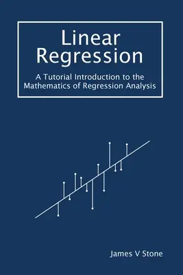 Lineárna regresia: Úvod do matematiky regresnej analýzy - Linear Regression: A Tutorial Introduction to the Mathematics of Regression Analysis