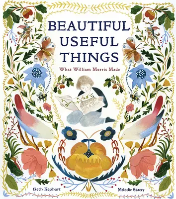 Krásne užitočné veci: Čo vytvoril William Morris - Beautiful Useful Things: What William Morris Made