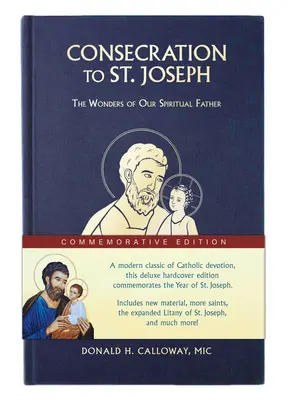 Zasvätenie svätému Jozefovi: Pamätné vydanie Roku svätého Jozefa: Svätý Otec: Zázraky nášho duchovného otca - Consecration to St. Joseph: Year of St. Joseph Commemorative Edition: The Wonders of Our Spiritual Father
