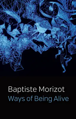 Spôsoby bytia nažive - Ways of Being Alive