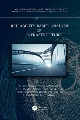 Analýza a navrhovanie konštrukcií a infraštruktúry na základe spoľahlivosti - Reliability-Based Analysis and Design of Structures and Infrastructure