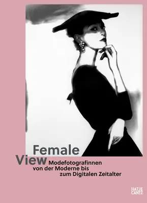 Ženský pohľad: Módne fotografky od moderny po digitálny vek - Female View: Women Fashion Photographers from Modernity to the Digital Age