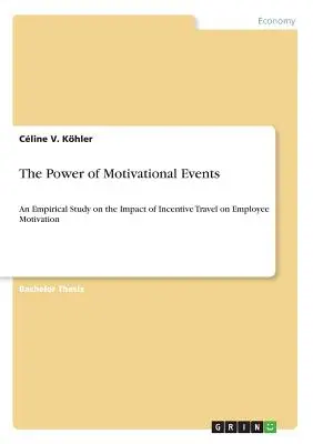 Sila motivačných podujatí: Empirická štúdia o vplyve motivačného cestovania na motiváciu zamestnancov - The Power of Motivational Events: An Empirical Study on the Impact of Incentive Travel on Employee Motivation