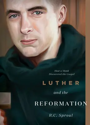 Luther a reformácia: Ako mních objavil evanjelium - Luther and the Reformation: How a Monk Discovered the Gospel