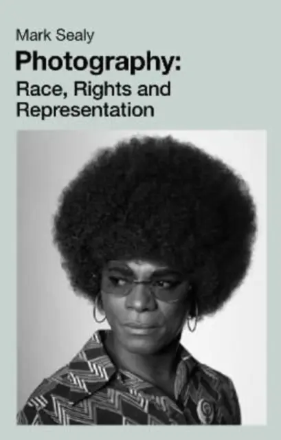 Fotografia - rasa, práva a reprezentácia - Photography - Race, Rights and Representation