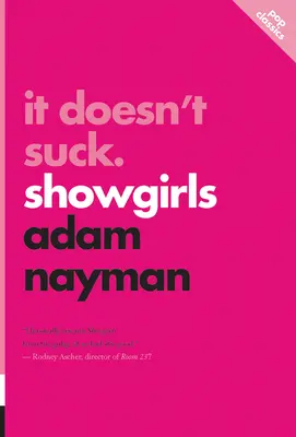 Nie je to na nič: Showgirls - It Doesn't Suck: Showgirls
