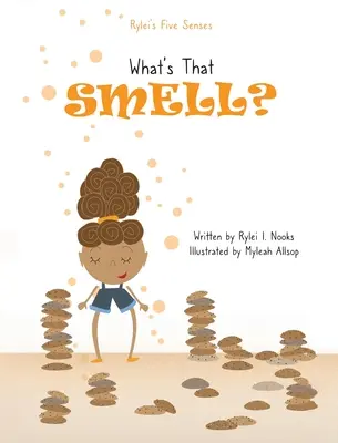 Ryleiho päť zmyslov: Čo je to za vôňu? - Rylei's Five Senses: What's that Smell?