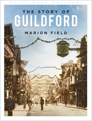 Príbeh mesta Guildford - A Story of Guildford