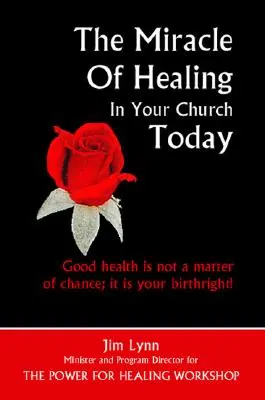 Zázrak uzdravenia vo vašej cirkvi dnes - The Miracle of Healing in Your Church Today