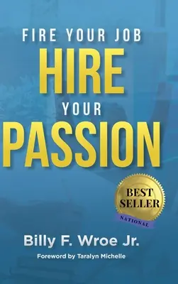 Vyhoď svoju prácu, zamestnaj svoju vášeň - Fire Your Job, Hire Your Passion