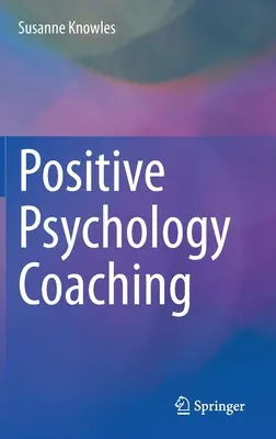 Koučovanie v oblasti pozitívnej psychológie - Positive Psychology Coaching