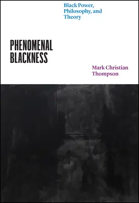 Fenomenálna čiernosť: Čierna moc, filozofia a teória - Phenomenal Blackness: Black Power, Philosophy, and Theory