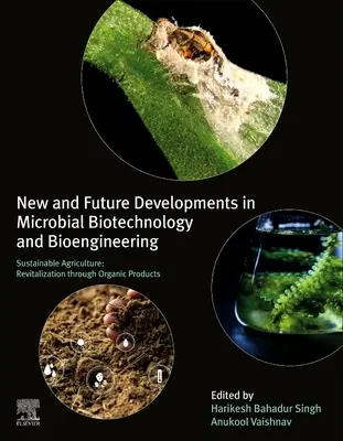 Nový a budúci vývoj v mikrobiálnej biotechnológii a bioinžinierstve: Udržateľné poľnohospodárstvo: Revitalizácia prostredníctvom ekologických produktov - New and Future Developments in Microbial Biotechnology and Bioengineering: Sustainable Agriculture: Revitalization Through Organic Products