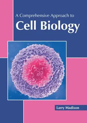 Komplexný prístup k bunkovej biológii - A Comprehensive Approach to Cell Biology