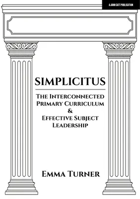 Simplicitus: Prepojené učebné osnovy na základných školách a efektívne vedenie predmetov - Simplicitus: The Interconnected Primary Curriculum & Effective Subject Leadership