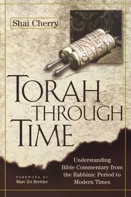 Tóra v čase: Porozumenie biblickým komentárom od rabínskeho obdobia po súčasnosť - Torah Through Time: Understanding Bible Commentary from the Rabbinic Period to Modern Times