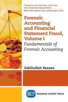 Forenzné účtovníctvo a podvody s finančnými výkazmi, zväzok I: Základy forenzného účtovníctva, II. - Forensic Accounting and Financial Statement Fraud, Volume I: Fundamentals of Forensic Accounting