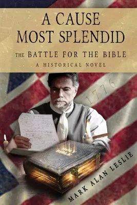 Príčina najveľkolepejšia: Boj o Bibliu - A Cause Most Splendid: The Battle for the Bible