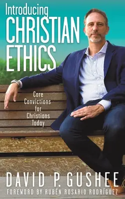 Úvod do kresťanskej etiky: Základné presvedčenia pre kresťanov v dnešnej dobe. - Introducing Christian Ethics: Core Convictions for Christians Today