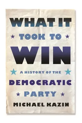 Čo bolo treba na víťazstvo: Dejiny Demokratickej strany - What It Took to Win: A History of the Democratic Party