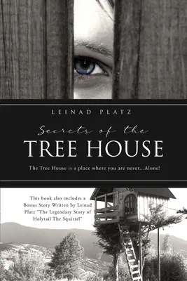 Tajomstvá Domu na strome: Stromový dom je miesto, kde nikdy nie ste... sami! - Secrets of the Tree House: The Tree House is a place where you are never...Alone!