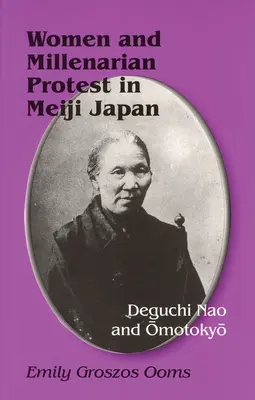 Ženy a milenársky protest v Japonsku Meidži: Deguchi Nao a Ōmotokyō - Women and Millenarian Protest in Meiji Japan: Deguchi Nao and Ōmotokyō
