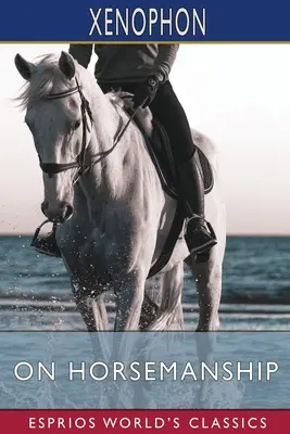 O jazdectve (Esprios Classics) - On Horsemanship (Esprios Classics)