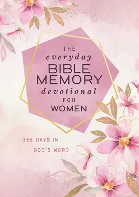 Biblická pamäťová knižka na každý deň pre ženy: 365 dní v Božom slove - The Everyday Bible Memory Devotional for Women: 365 Days in God's Word
