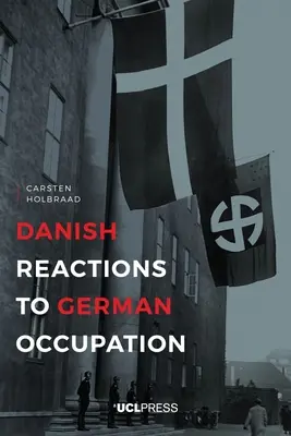 Dánske reakcie na nemeckú okupáciu: História a historiografia - Danish Reactions to German Occupation: History and Historiography