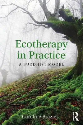 Ekoterapia v praxi: Budhistický model - Ecotherapy in Practice: A Buddhist Model