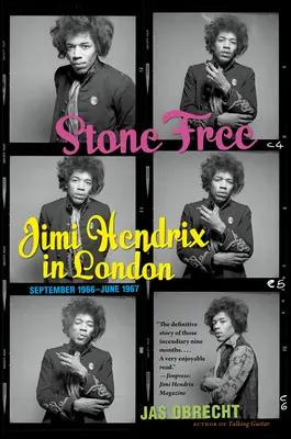 Bez kameňa: Jimi Hendrix v Londýne, september 1966 - jún 1967 - Stone Free: Jimi Hendrix in London, September 1966-June 1967