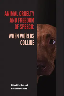Krutosť voči zvieratám a sloboda prejavu: Keď sa stretávajú svety - Animal Cruelty and Freedom of Speech: When Worlds Collide