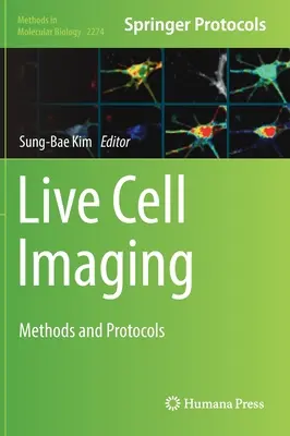 Zobrazovanie živých buniek: Metódy a protokoly - Live Cell Imaging: Methods and Protocols