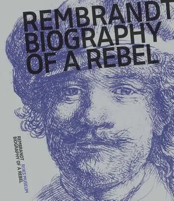 Rembrandt: životopis rebela - Rembrandt: Biography of a Rebel