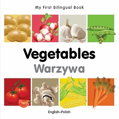 Moja prvá dvojjazyčná kniha - zelenina (anglicko-polská) - My First Bilingual Book-Vegetables (English-Polish)