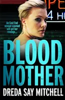 Krvavá matka - drsné čítanie - budete závislí (séria Telo a krv, druhá kniha) - Blood Mother - A gritty read - you'll be hooked (Flesh and Blood Series Book Two)