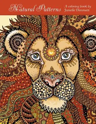 Prírodné vzory: A Coloring Book by Janelle Dimmett - Natural Patterns: A Coloring Book by Janelle Dimmett