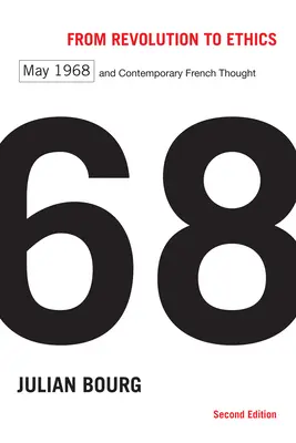 Od revolúcie k etike: Máj 1968 a súčasné francúzske myslenie, druhé vydanie - From Revolution to Ethics: May 1968 and Contemporary French Thought, Second Edition