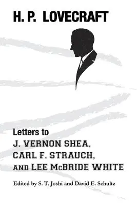 Listy J. Vernonovi Sheaovi, Carlovi F. Strauchovi a Lee McBride Whiteovi - Letters to J. Vernon Shea, Carl F. Strauch, and Lee McBride White
