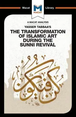 Analýza knihy Jásira Tabbaa Premeny islamského umenia počas sunnitskej obrody - An Analysis of Yasser Tabbaa's The Transformation of Islamic Art During the Sunni Revival