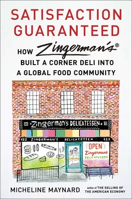 Spokojnosť zaručená: Ako Zingerman's vybudoval z lahôdok na rohu svetovú potravinovú komunitu - Satisfaction Guaranteed: How Zingerman's Built a Corner Deli Into a Global Food Community