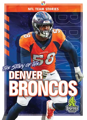 Príbeh klubu Denver Broncos - The Story of the Denver Broncos