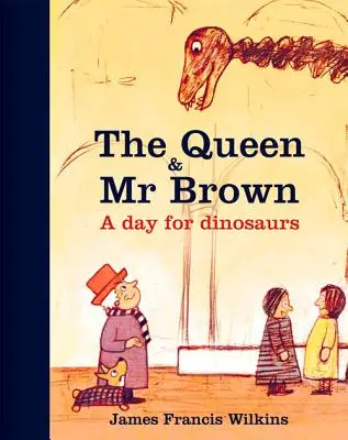 Kráľovná a pán Brown: Deň pre dinosaury - The Queen & Mr Brown: A Day for Dinosaurs